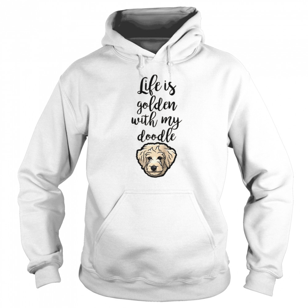 Life Is Golden With My Doodle Goldendoodle Dog  Unisex Hoodie