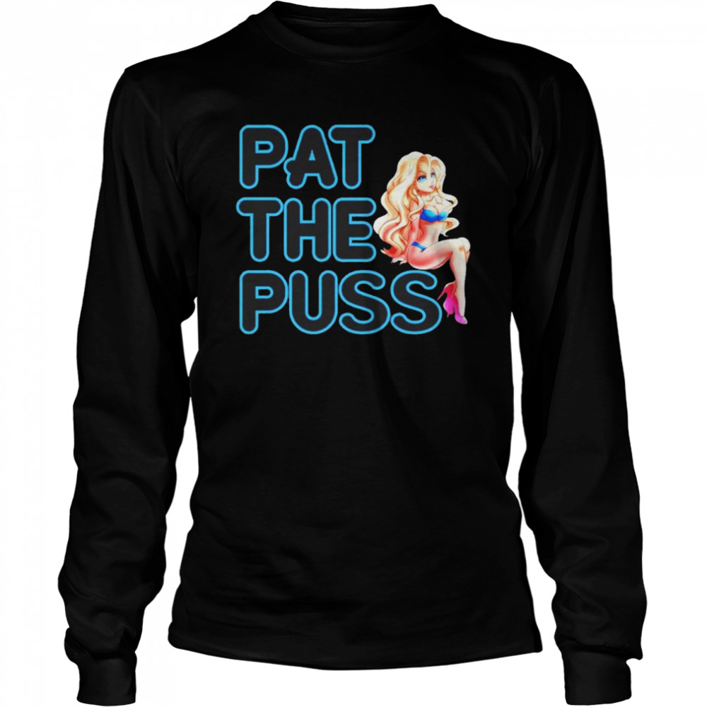 Pat The Puss Shirt Erika Jayne Hoodie Tank Men White Tshirt Size S-2XL 