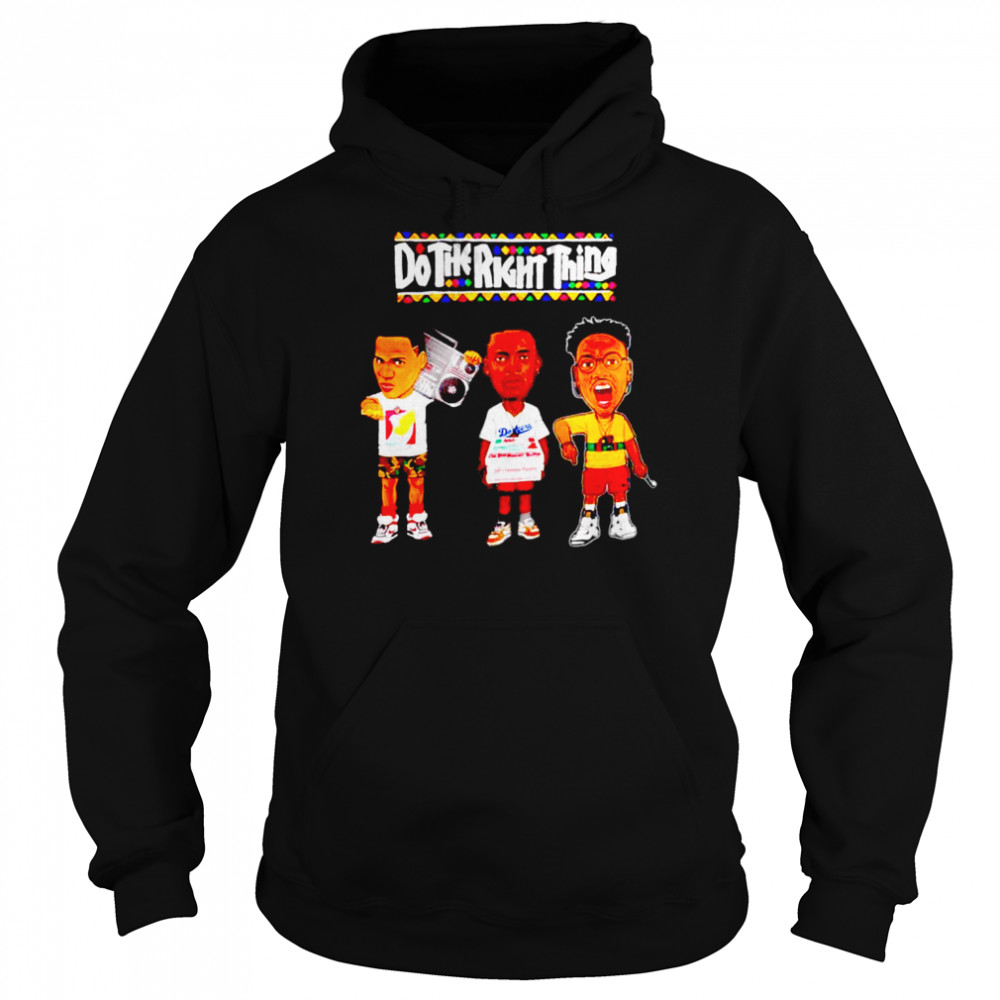 Do The Right Thing T-shirt Unisex Hoodie
