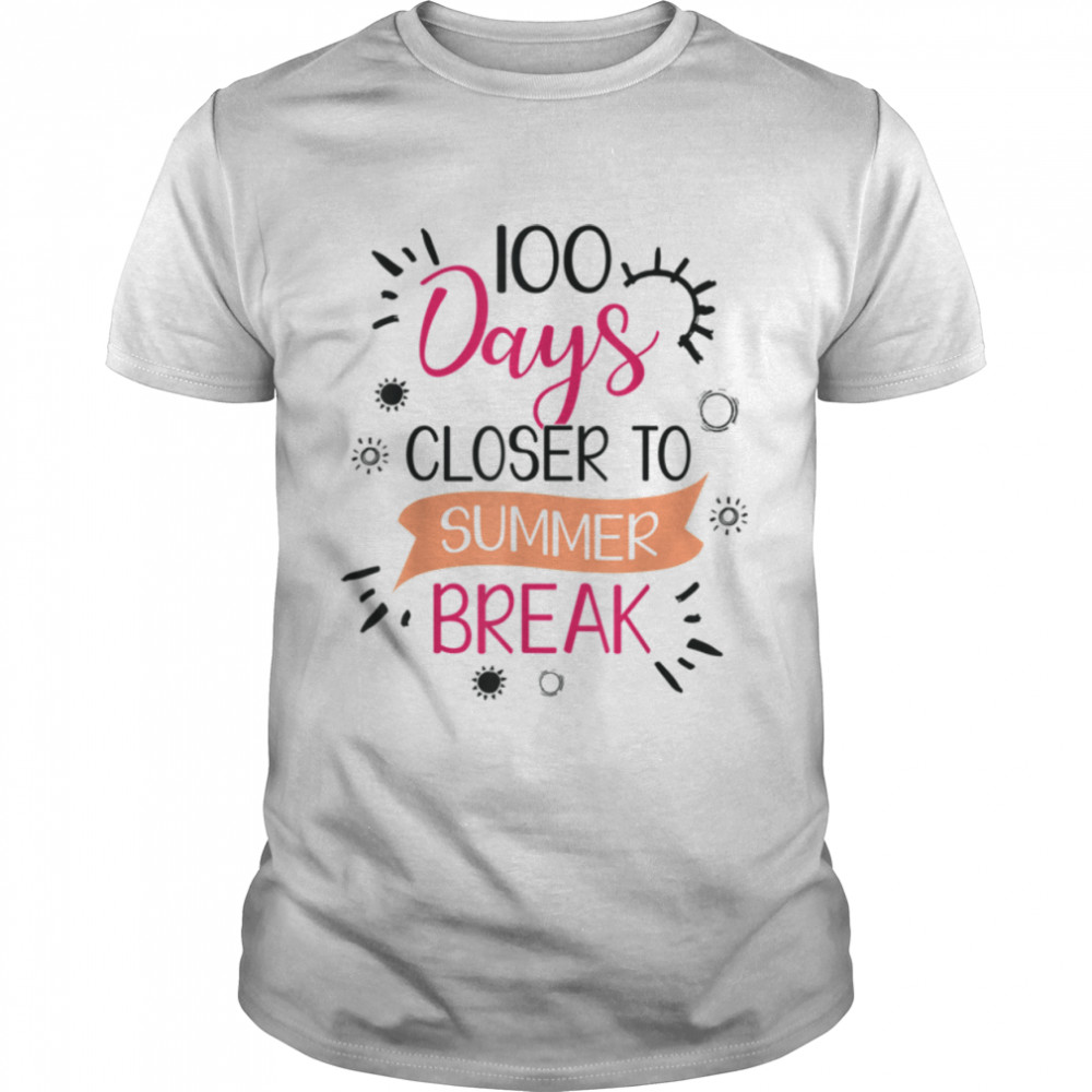 100 Days Closer To Summer Break Vacation Day Teacher Student T- B0B1D5B2X5 Classic Men's T-shirt