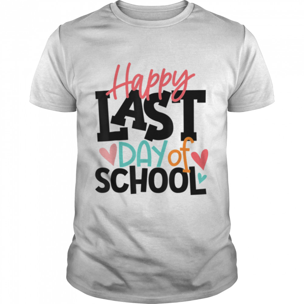 Happy Last Day Of School  Kids Teacher Graduation T- B0B1D6GNCJ Classic Men's T-shirt