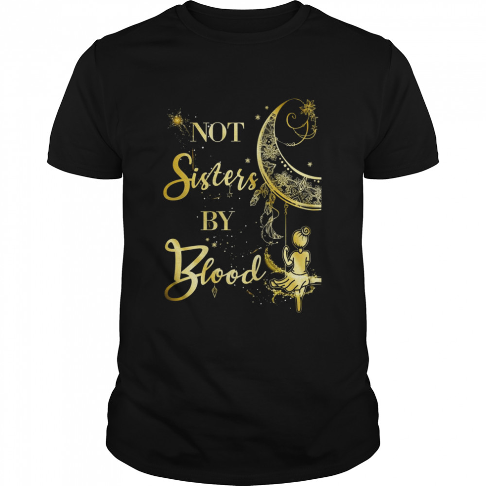 Not Sisters by Blood  Classic Men's T-shirt