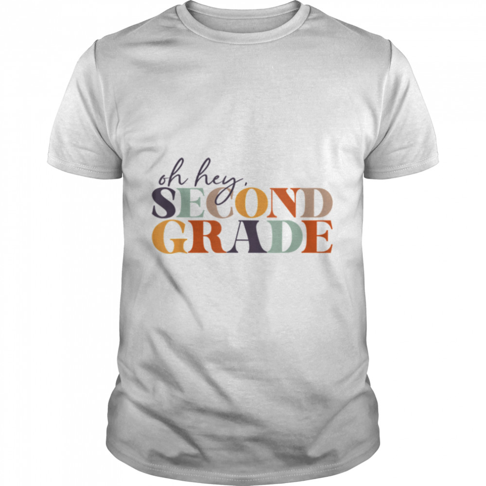 Oh Hey Second Grade Back to School For Teachers And Students T- B0B1CZK13J Classic Men's T-shirt