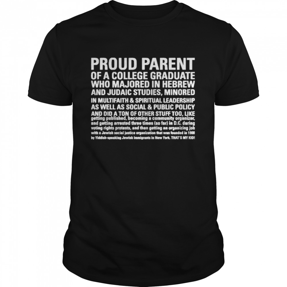Proud Parent Of A College Graduate Who Majored In Hebrew And Judaic Studies Shirt