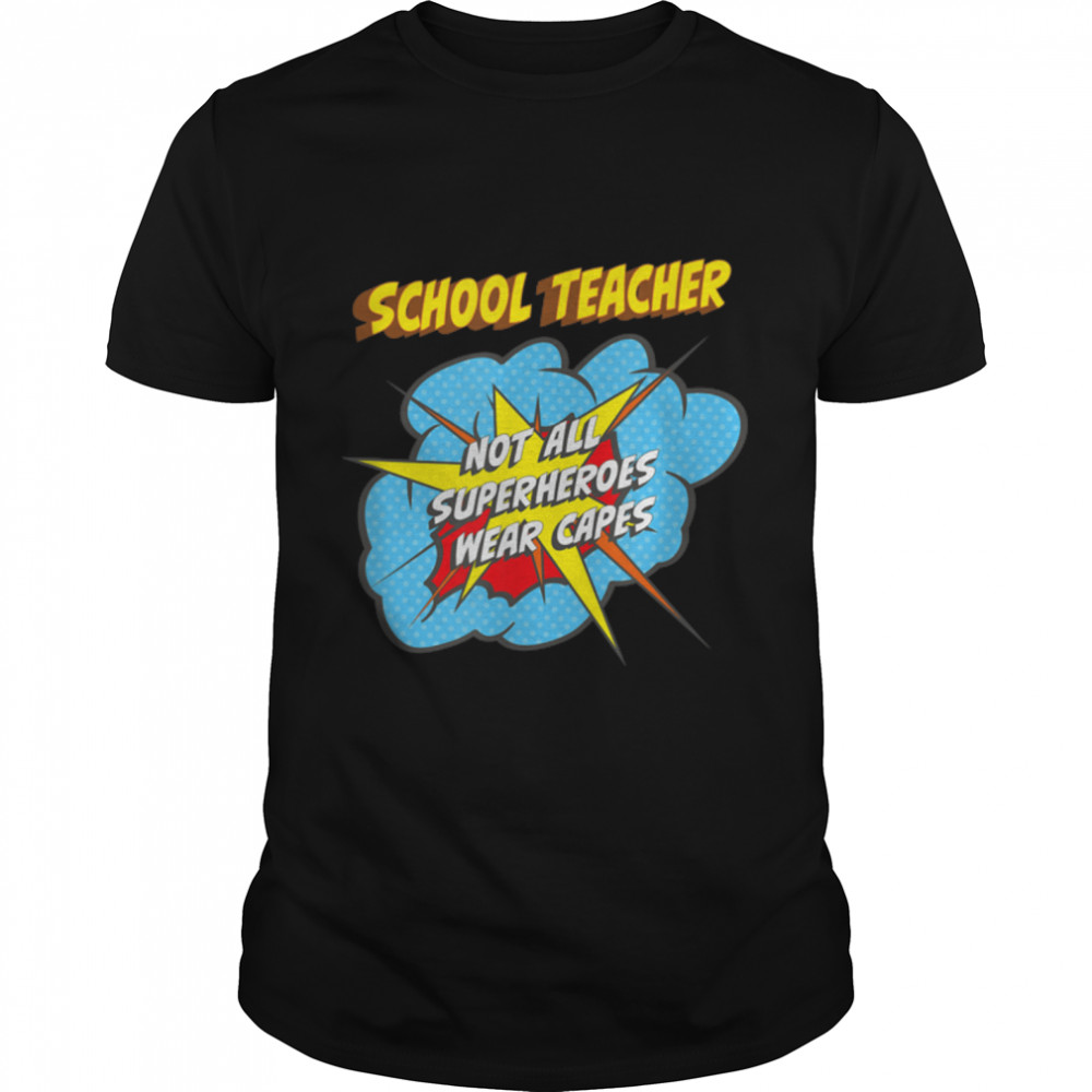 School Teacher Funny Superhero Job T- B0B1D5VX87 Classic Men's T-shirt