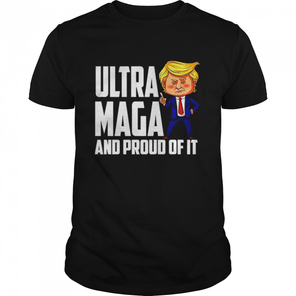 Ultra Maga  Trump Ultra Maga And Proud Of It T- Classic Men's T-shirt
