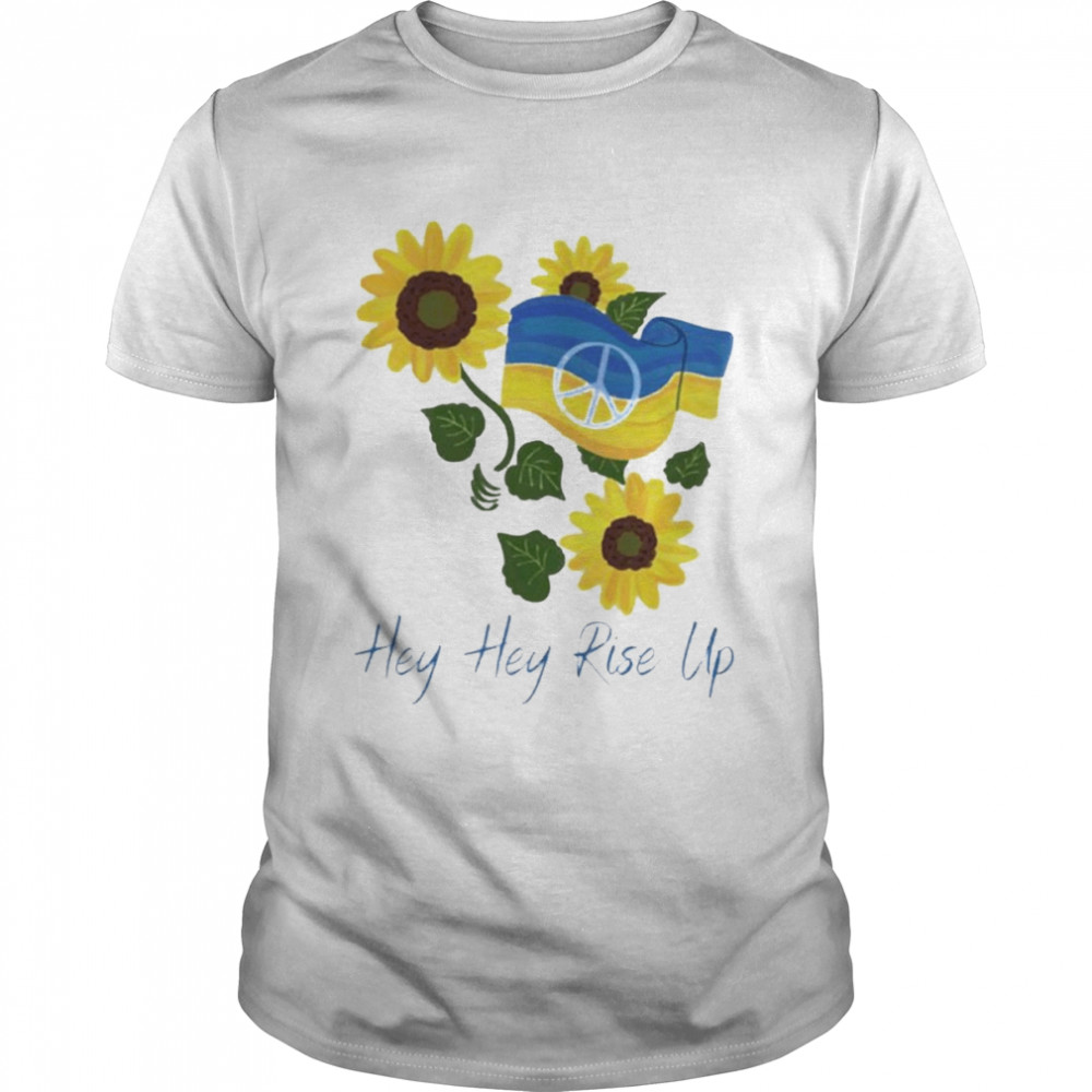 Up Like Sunflower Hey Hey Rise Up Ukraine  Classic Men's T-shirt