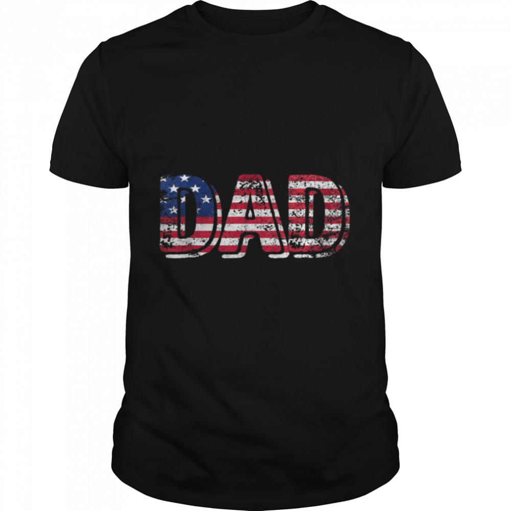 Best dad ever US American flag gift for father's day T-Shirt B0B211W4BX