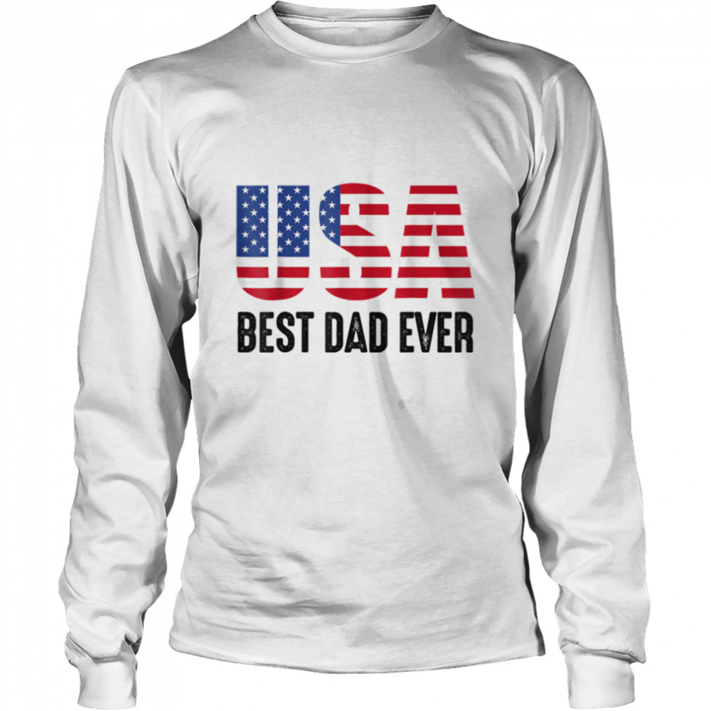 best dad ever with us american flag vintage for father's day T- B0B212F6VP Long Sleeved T-shirt
