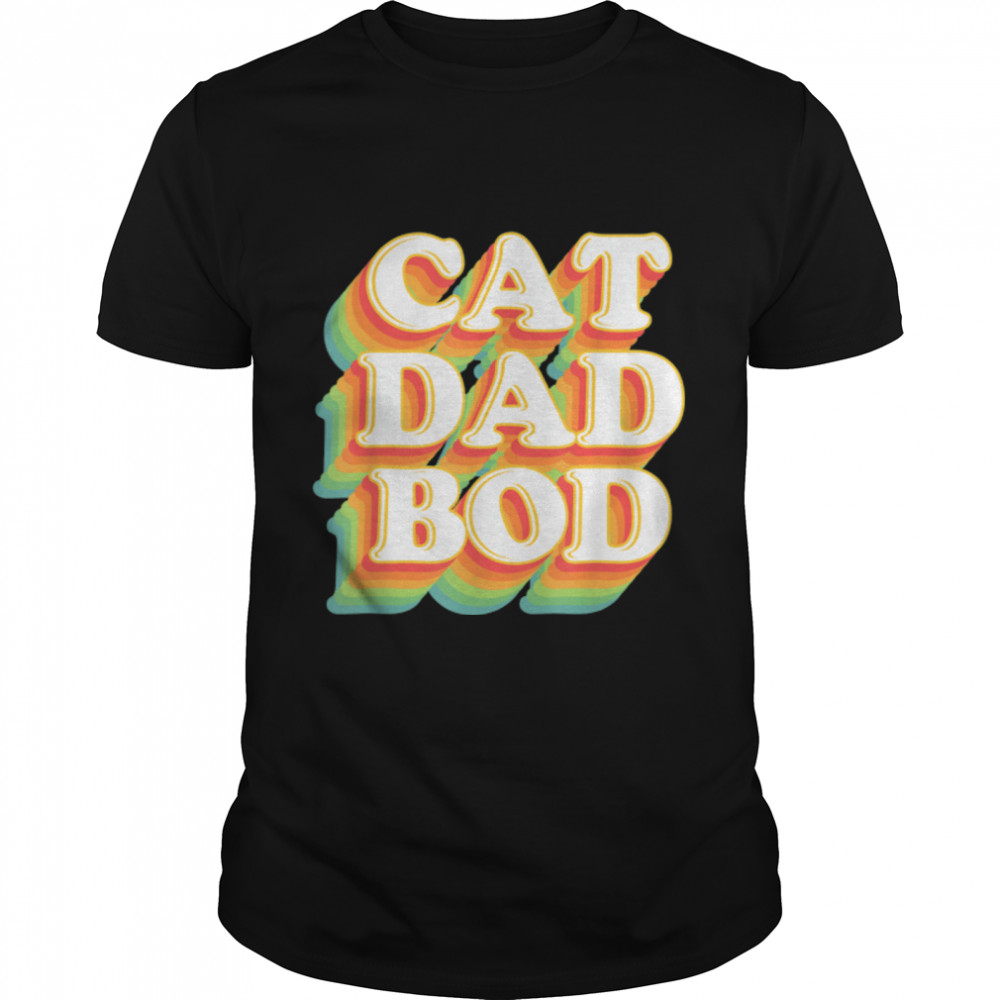 Cat Dad Bod - Funny Retro Father'S Day Cat Lover Cat Dad T-Shirt B0B1Zwflng