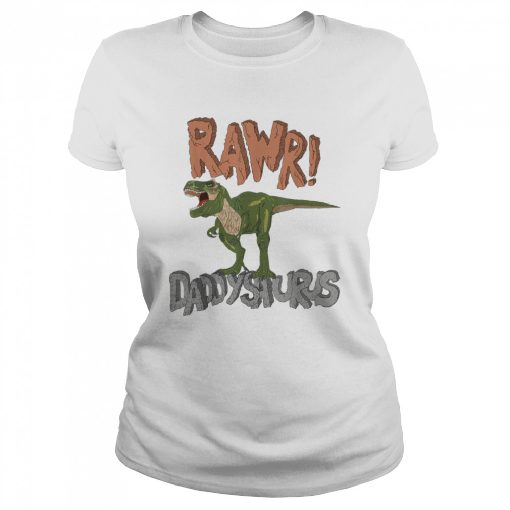 Daddysaurus Dinosaur Fathers Day Funny Rawr Dad T-Rex T- B0B1ZTBQNX Classic Women's T-shirt