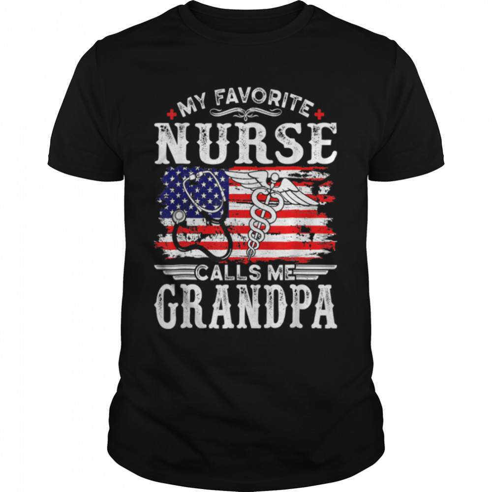 Funny My Favorite Nurse Calls Me Grandpa Father's Day Gift T- B0B2132R2T Classic Men's T-shirt