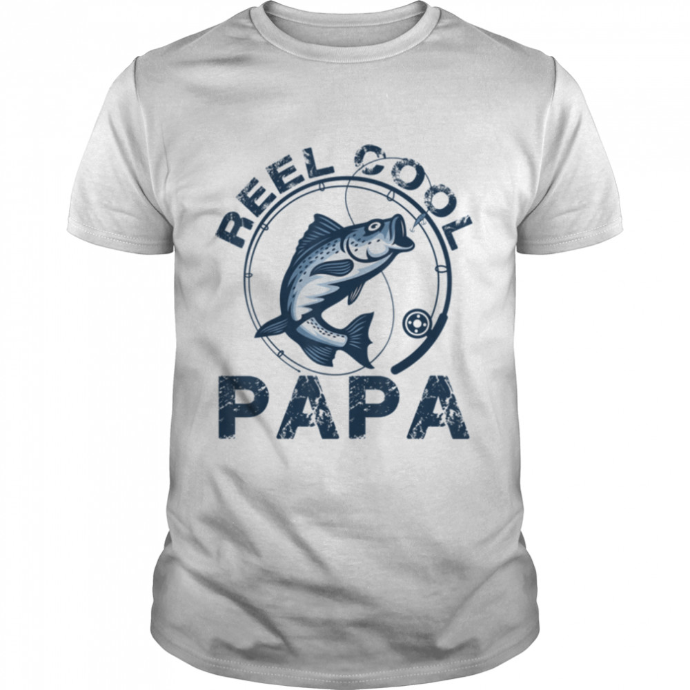 Funny Reel Cool Papa Fishing Dad Daddy Grandpa Father's Day T- B0B1ZW5MPB Classic Men's T-shirt