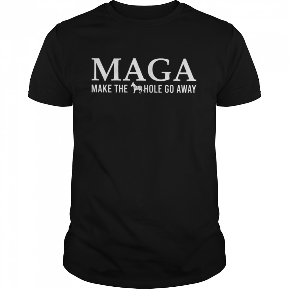 Maga make the hole go away Donkey Democrat shirt Classic Men's T-shirt