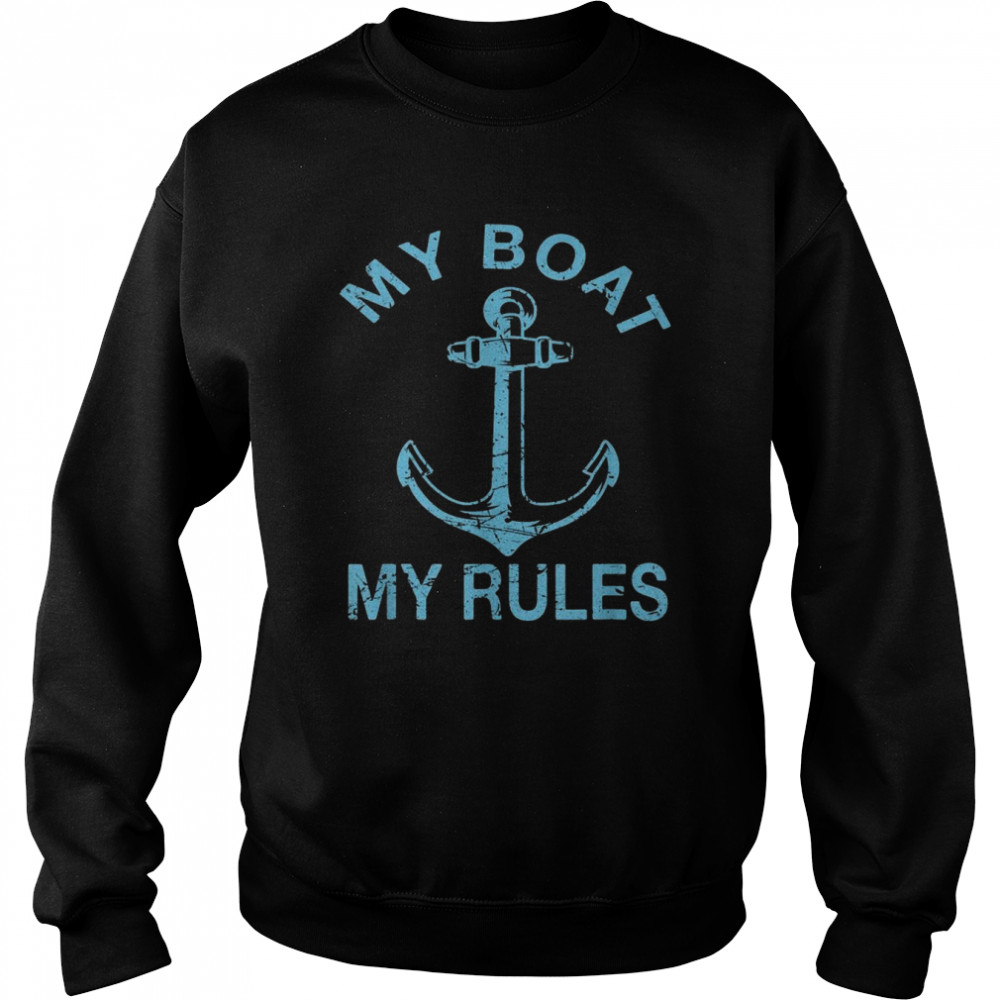My Boat My Rules Unisex Sweatshirt