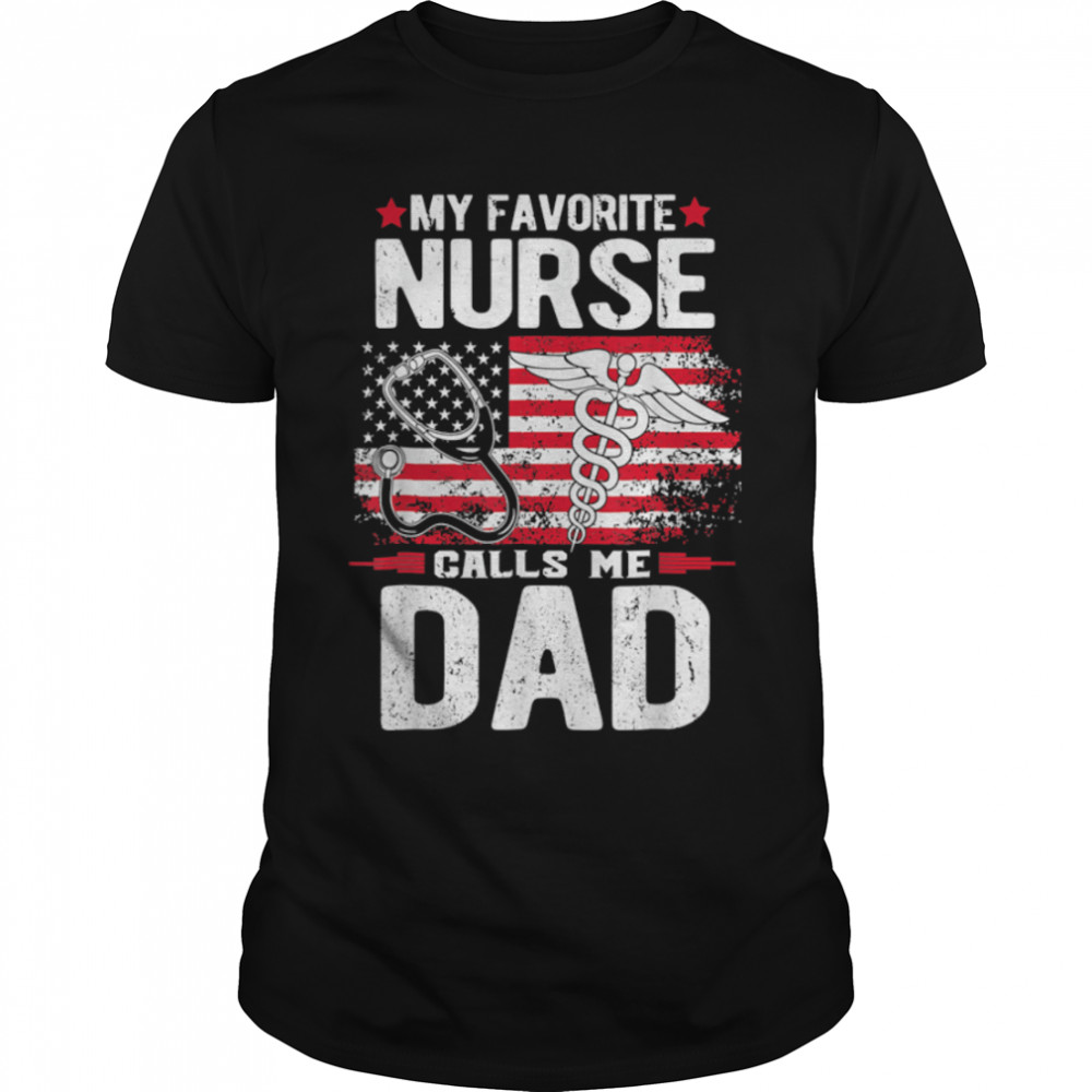 Nurse Dad Fathers Day My Favorite Nurse Calls Me Dad Vintage T- B0B21598RS Classic Men's T-shirt