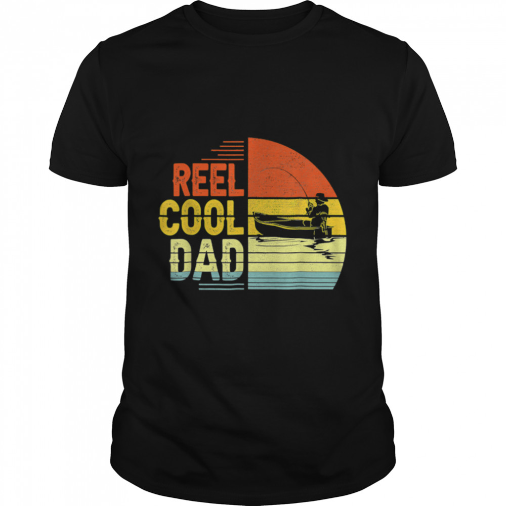 Reel Cool Dad Fisherman Daddy Father's Day T- B0B1ZV9P7Y Classic Men's T-shirt
