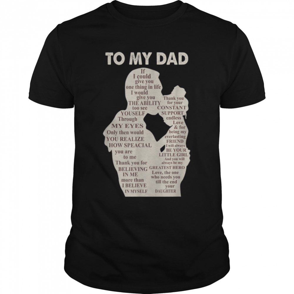 To My Dad, Best Father Ever Tee Gift T- B0B1ZZC3TF Classic Men's T-shirt