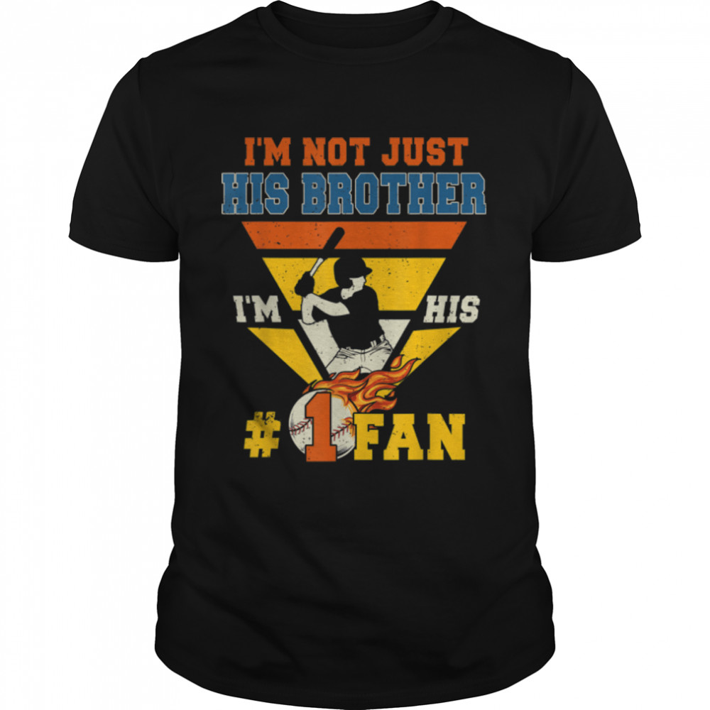 Vintage I'm Not Just His Brother I'm No.1 Fan Baseball Lover T- B0B1ZY8TL2 Classic Men's T-shirt