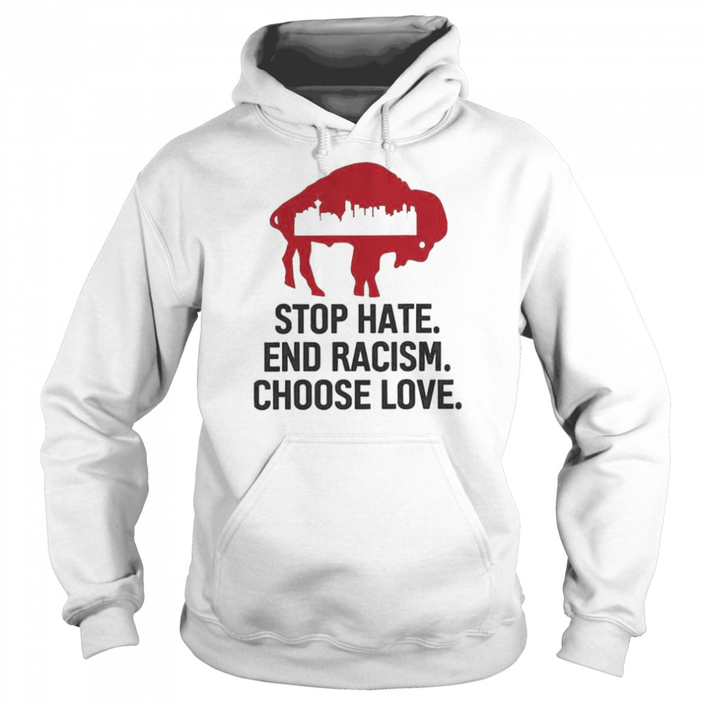 Stop Hate End Racism Choose Love Buffalo Bills City Unisex Hoodie