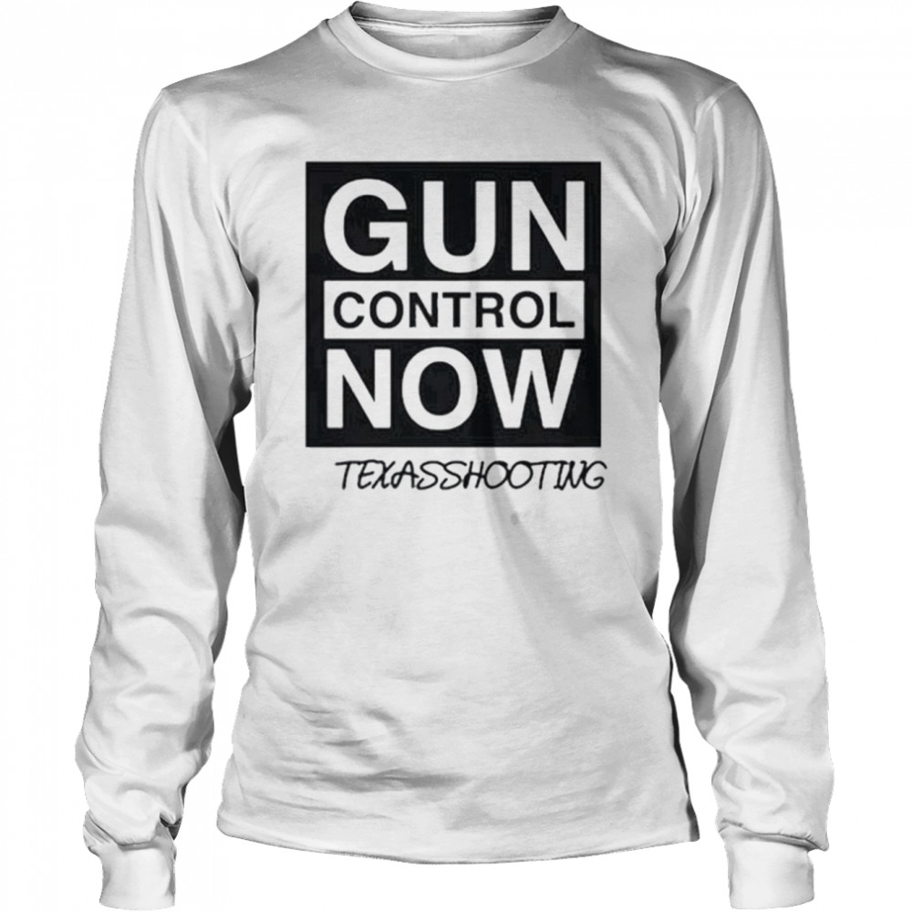 Gun control now Texas shooting shirt Long Sleeved T-shirt