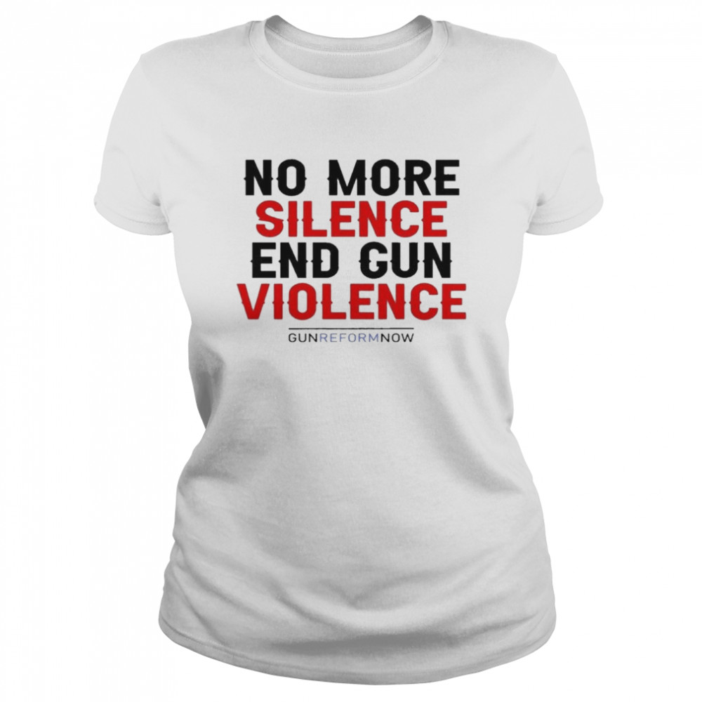 Uvalde High School No More Silence End Gun Violence Gun Reform Now Classic Women's T-shirt