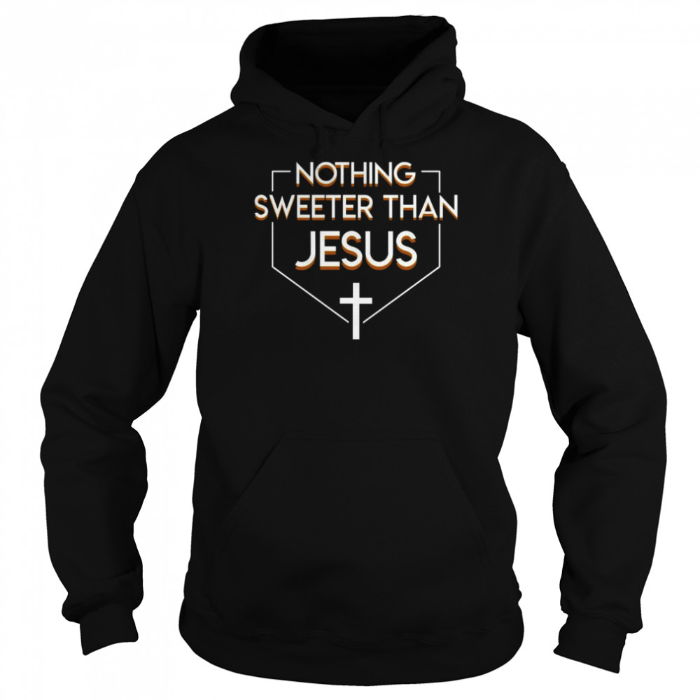 Nothing Sweeter Than Jesus Christian Unisex Hoodie