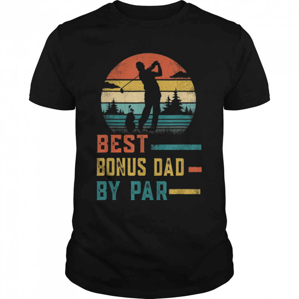 Best Bonus Dad By Par Father'S Day Gift Golf Lover Dad T-Shirt B0B2Pb37Vf