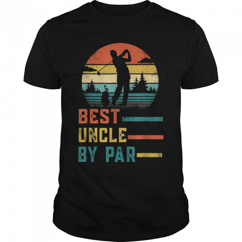 Best Uncle By Par Daddy Father's Day Gift Uncle Golf Lover T-Shirt B0B2HSR1JD