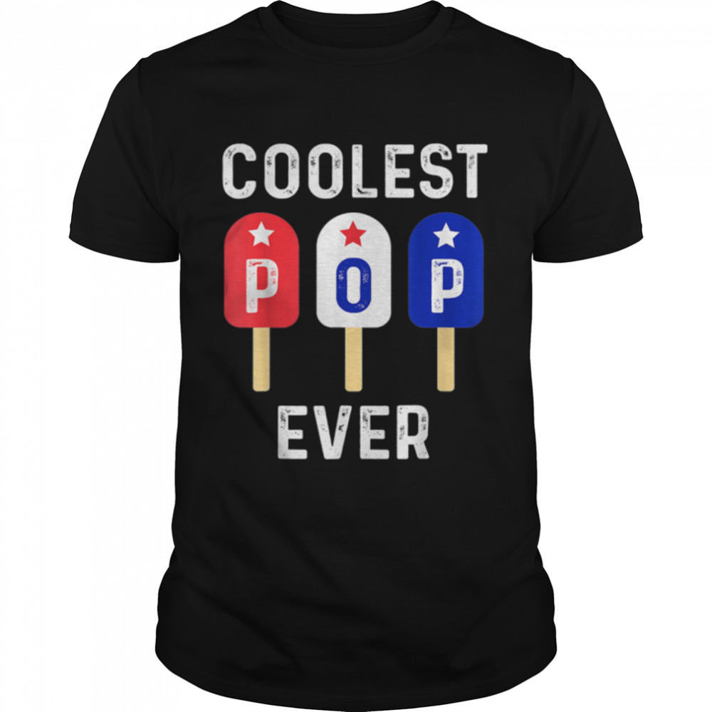 Coolest Pop Ever Popsicle Men Best Dad Ever Cool Fathers Day T-Shirt B0B2Ny4Ktl