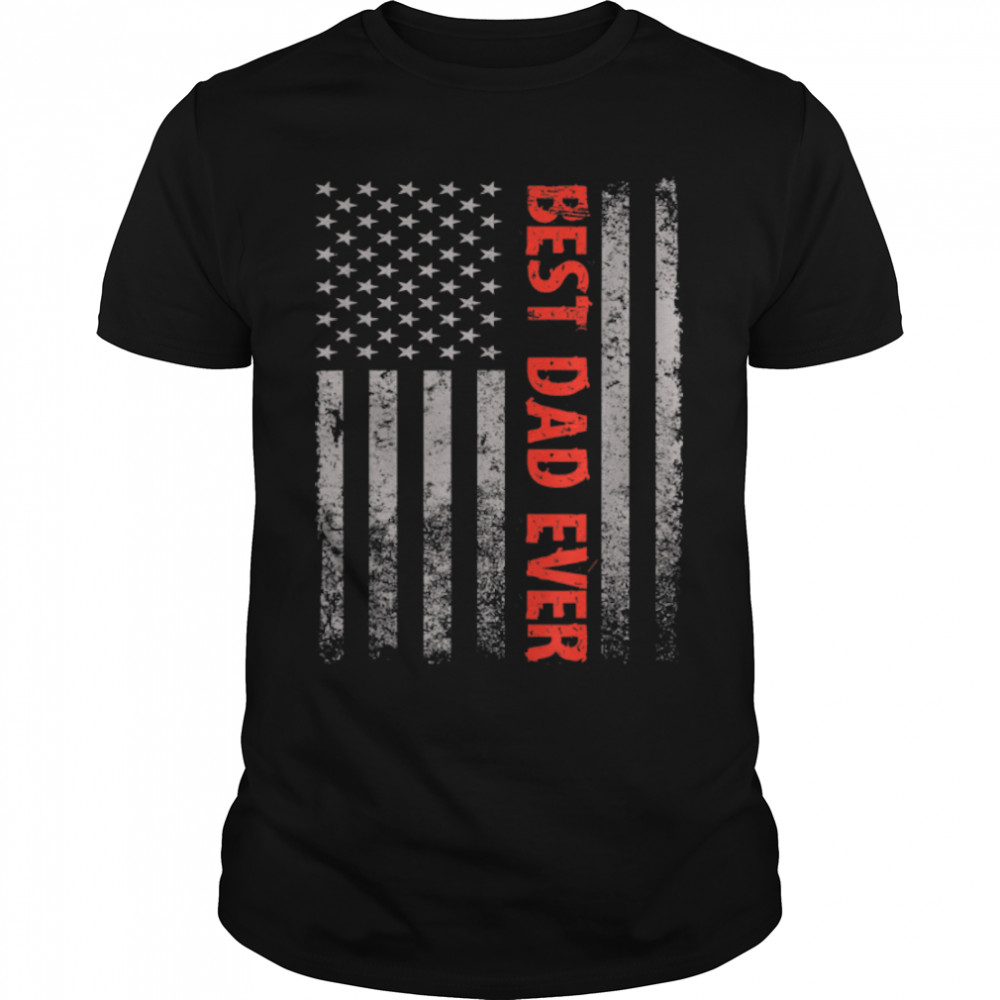 Father'S Day Best Dad Ever With Us American Flag T-Shirt B0B2P56Sbh