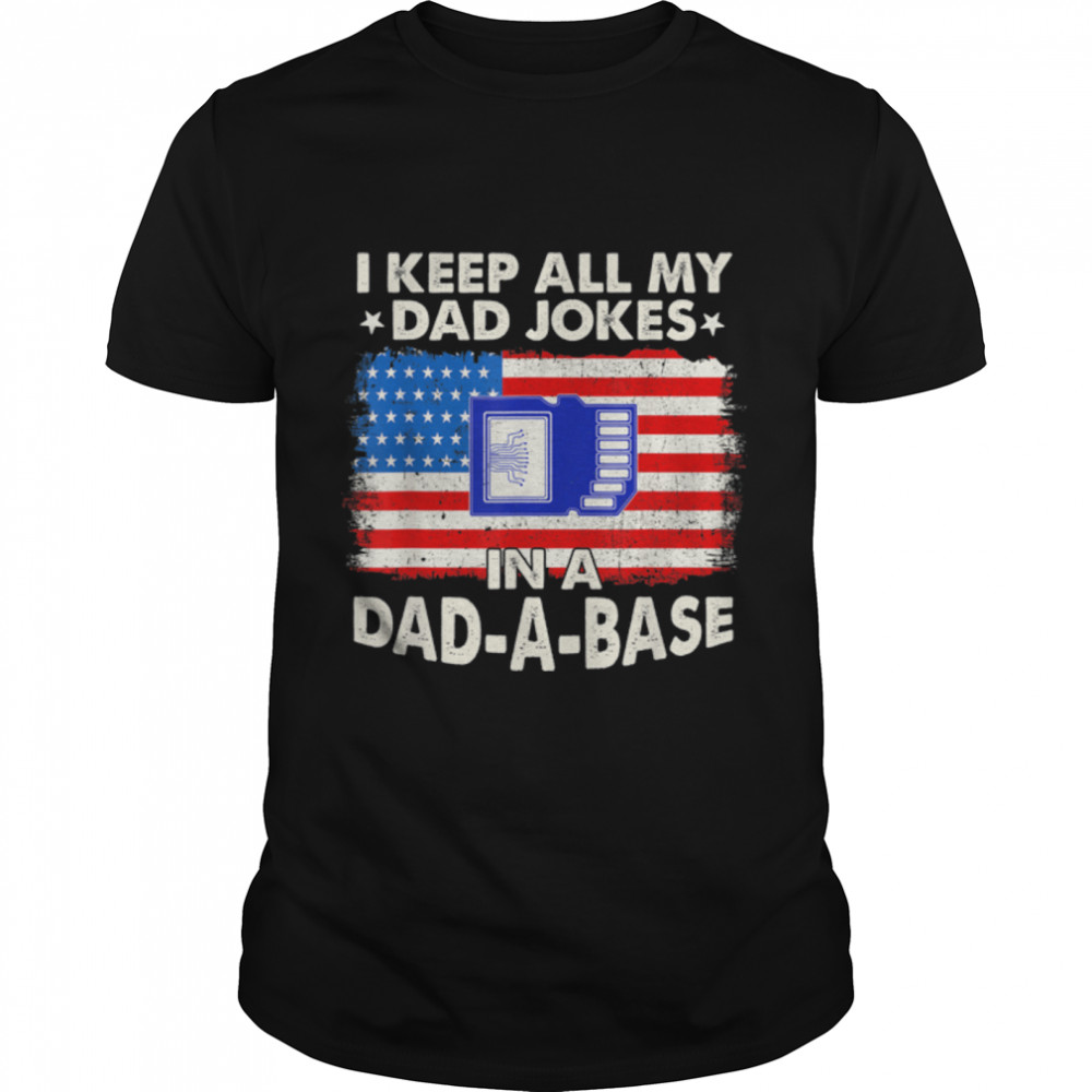 I Keep In All A Dad-A-Base Vintage Father’s Day Amerian T-Shirt B0B2P8RSHD