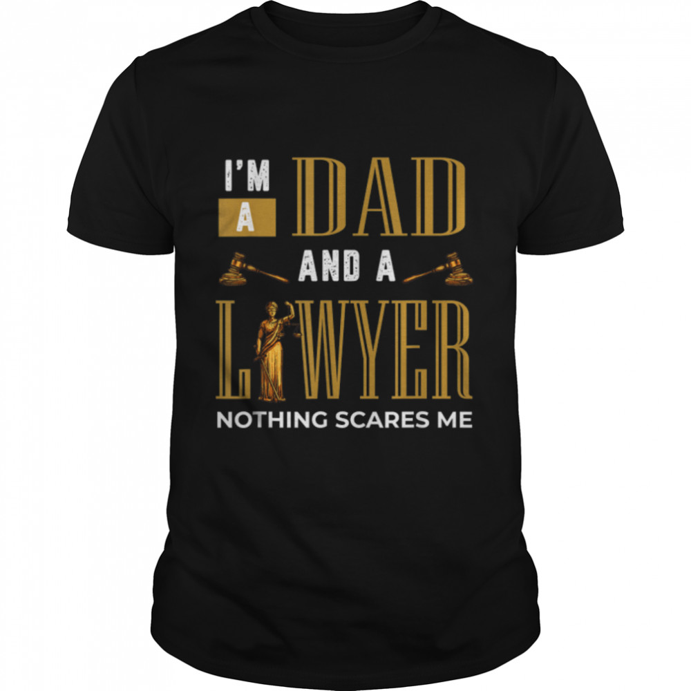 I'M A Dad And A Lawyer Profession Lawyer T-Shirt B0B2P8Cn8M