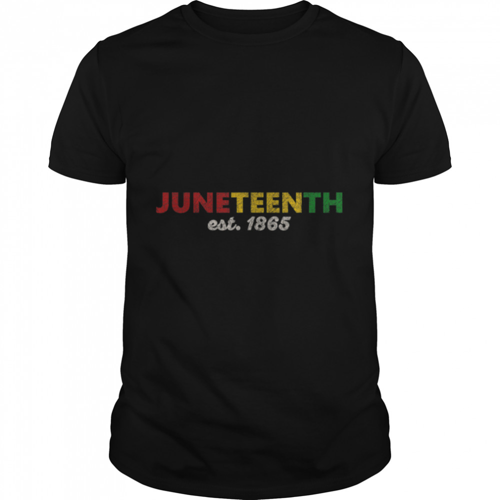 Juneteenth 1865 Black History Gifts Men Women Kids Clothes T-Shirt B0B2Fkw7G6