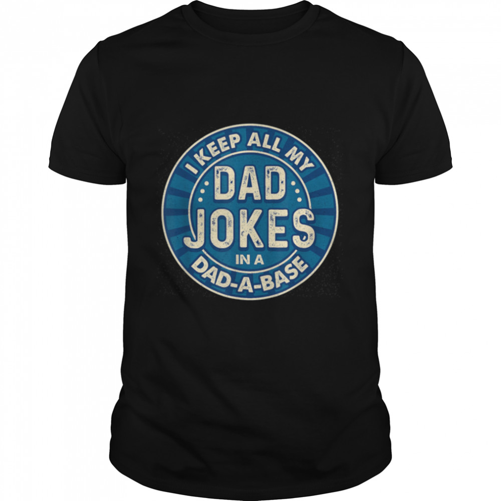 Mens Dad Shirts For Men Fathers Day Shirts For Dad Jokes Funny T-Shirt B0B2P49HBM