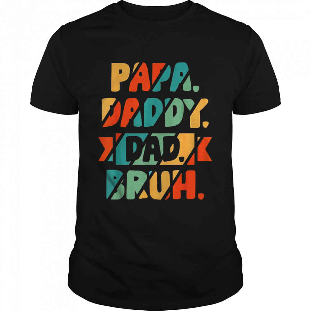 Mens PAPA DADDY DAD BRUH From Son Boys Fathers Day  Classic Men's T-shirt