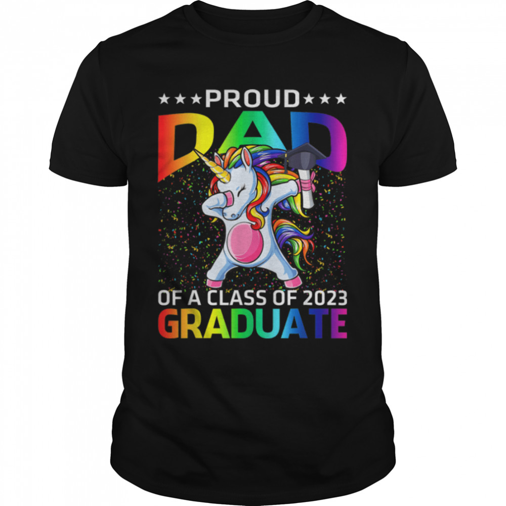 Proud Dad Of A Class Of 2023 Graduate Unicorn T-Shirt B0B2P8B53L