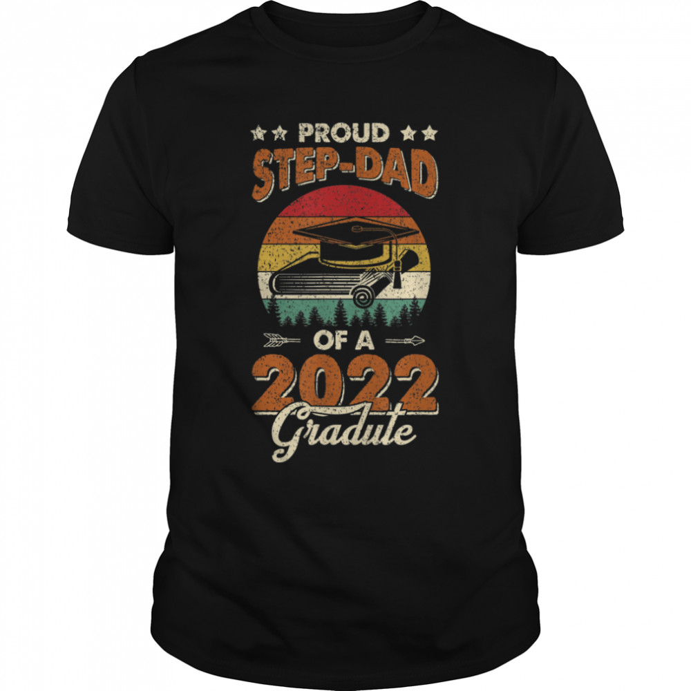 Proud StepDad Of A Class Of 2022 Graduate Men Papa Bonus Dad T- B0B2PGGG5S Classic Men's T-shirt
