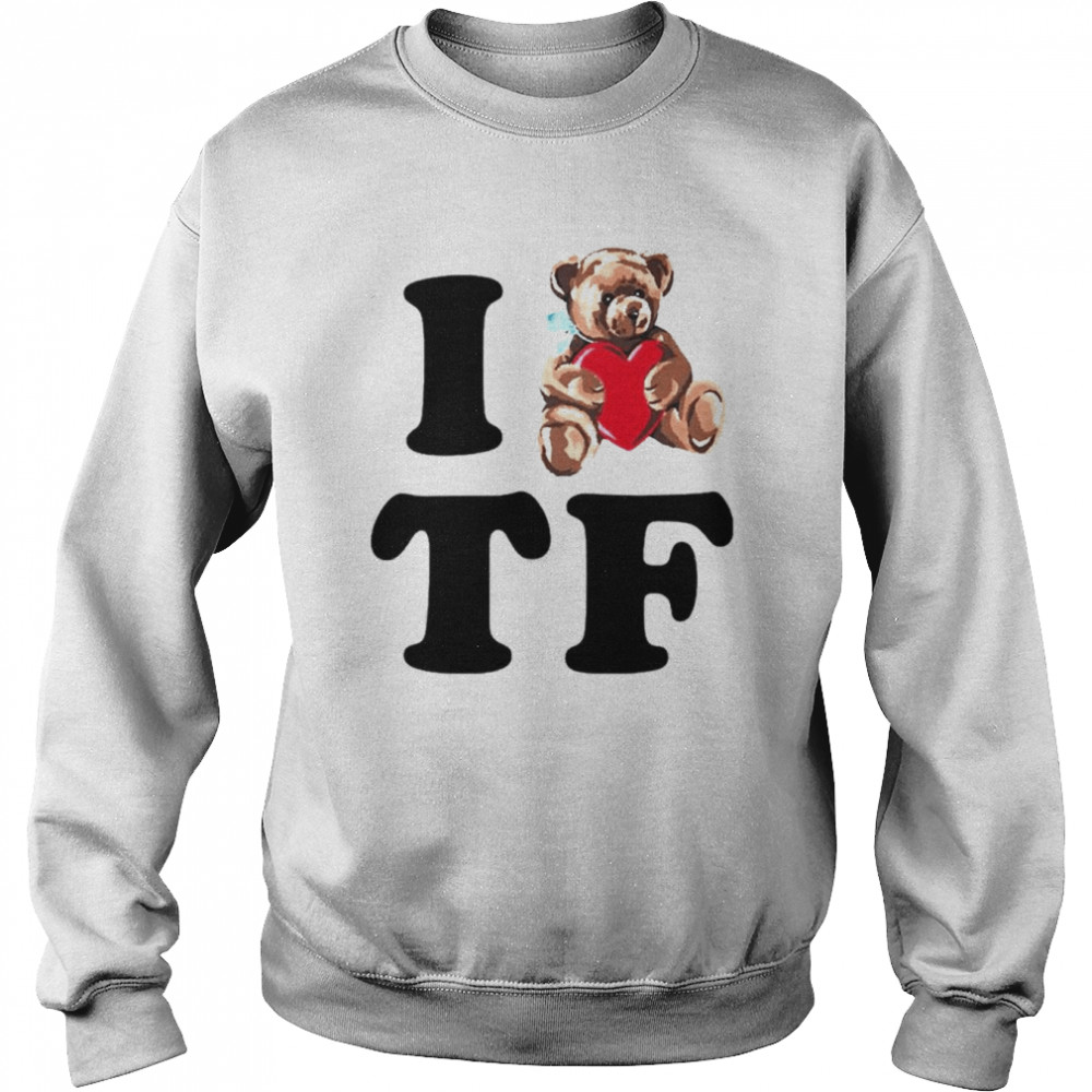 Teddy Fresh I heart TF shirt Unisex Sweatshirt