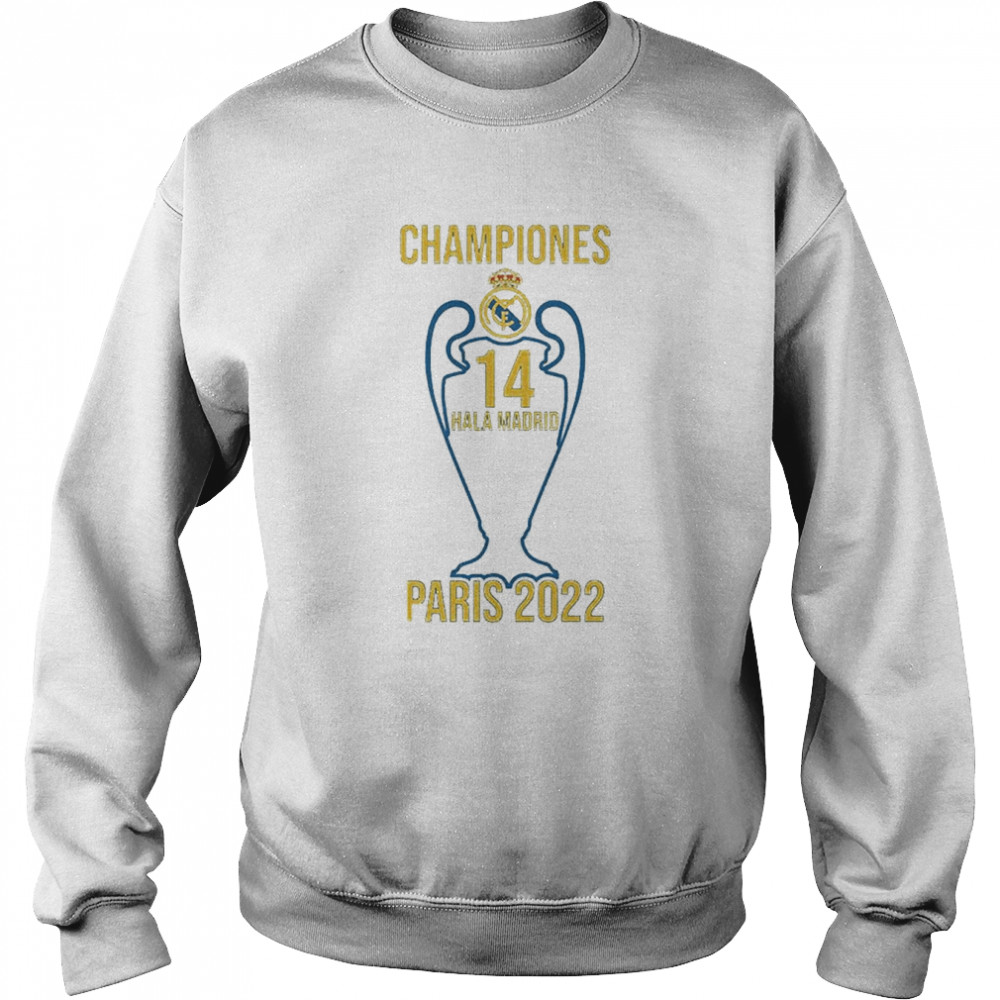 Championes 14 Hala Madrid Paris 2022 Real Madrid T- Unisex Sweatshirt