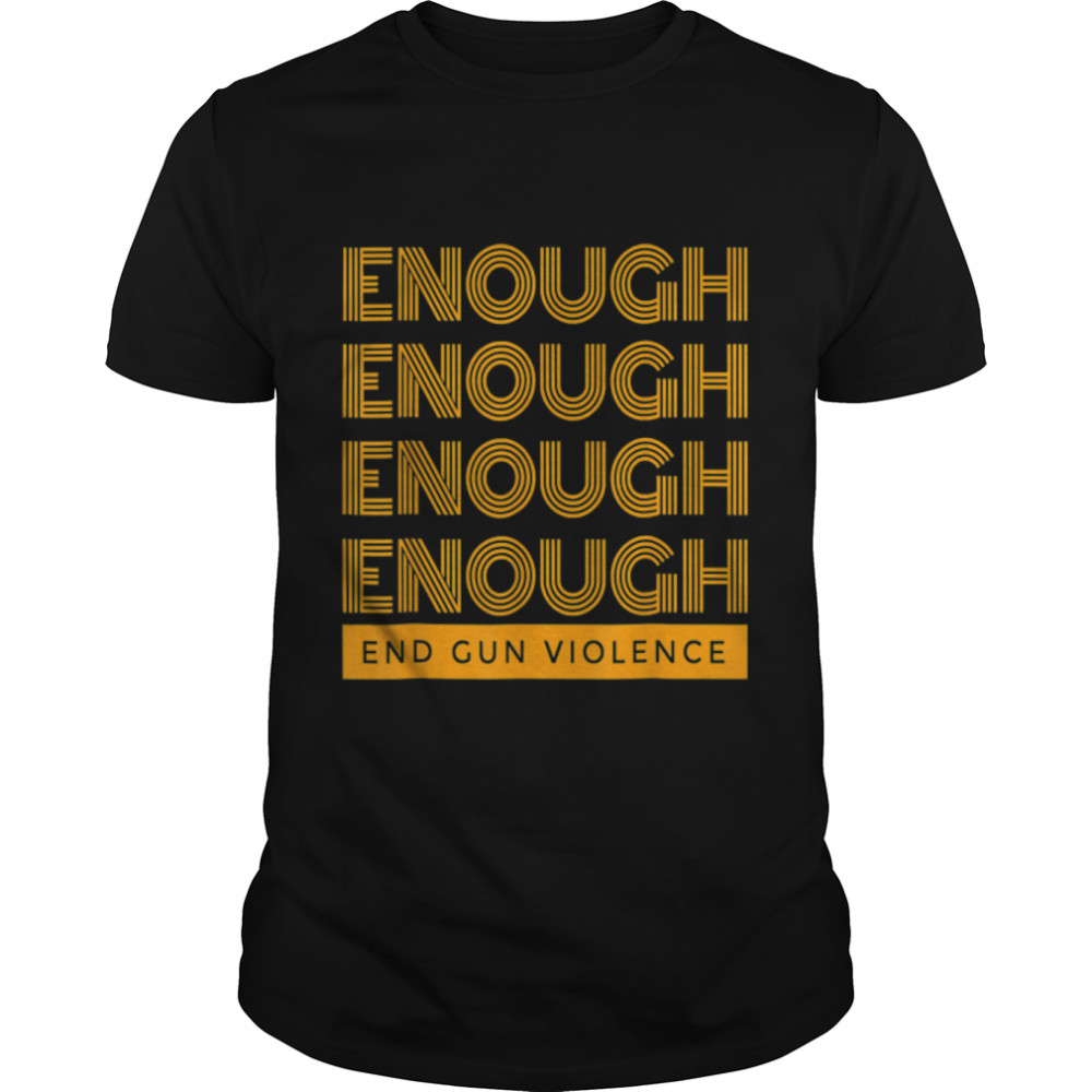 Enough End Gun Violence Wear Orange Anti Gun Men & Women T- B0B2R5FK4D Classic Men's T-shirt