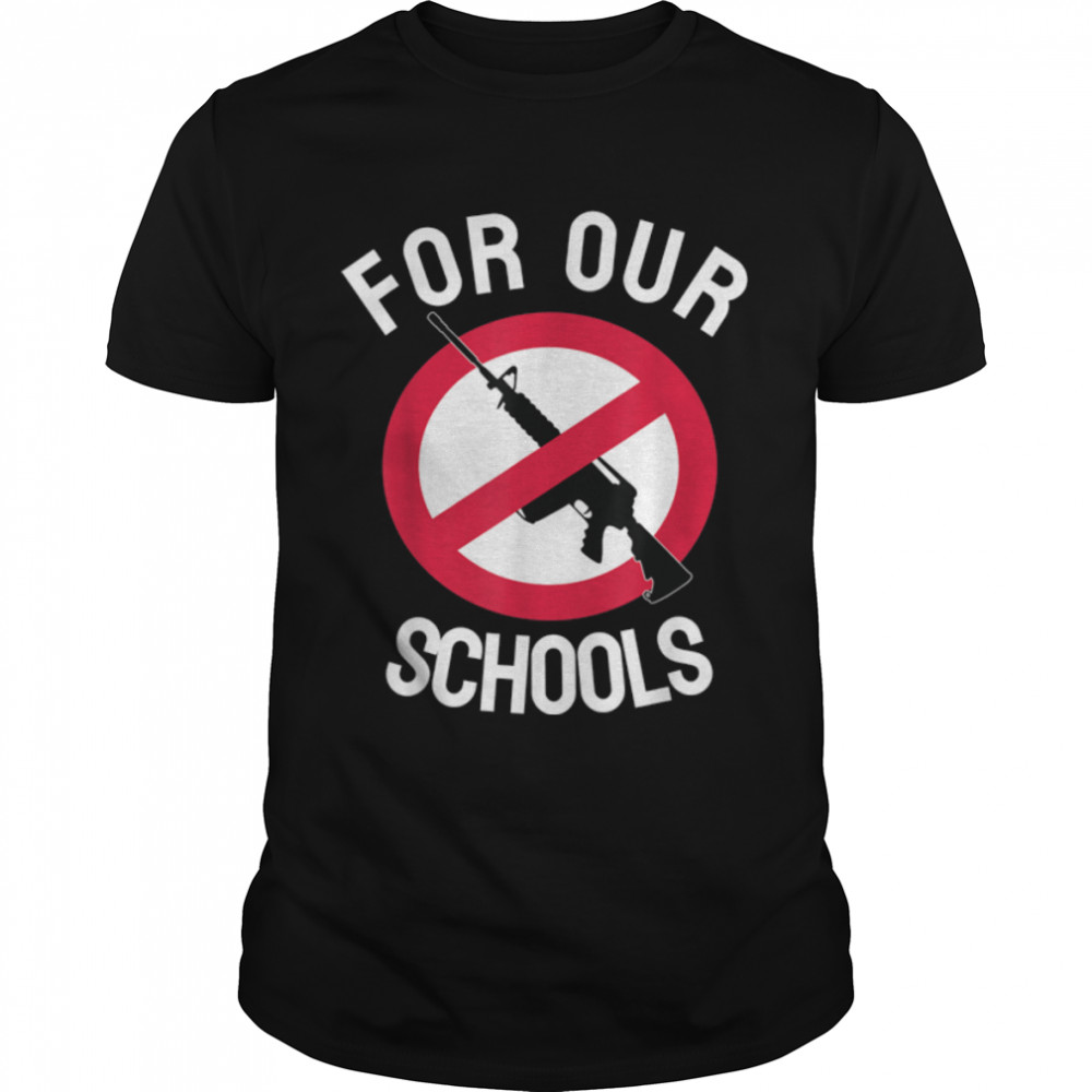 For our Schools No Guns T- B0B2QKB44X Classic Men's T-shirt
