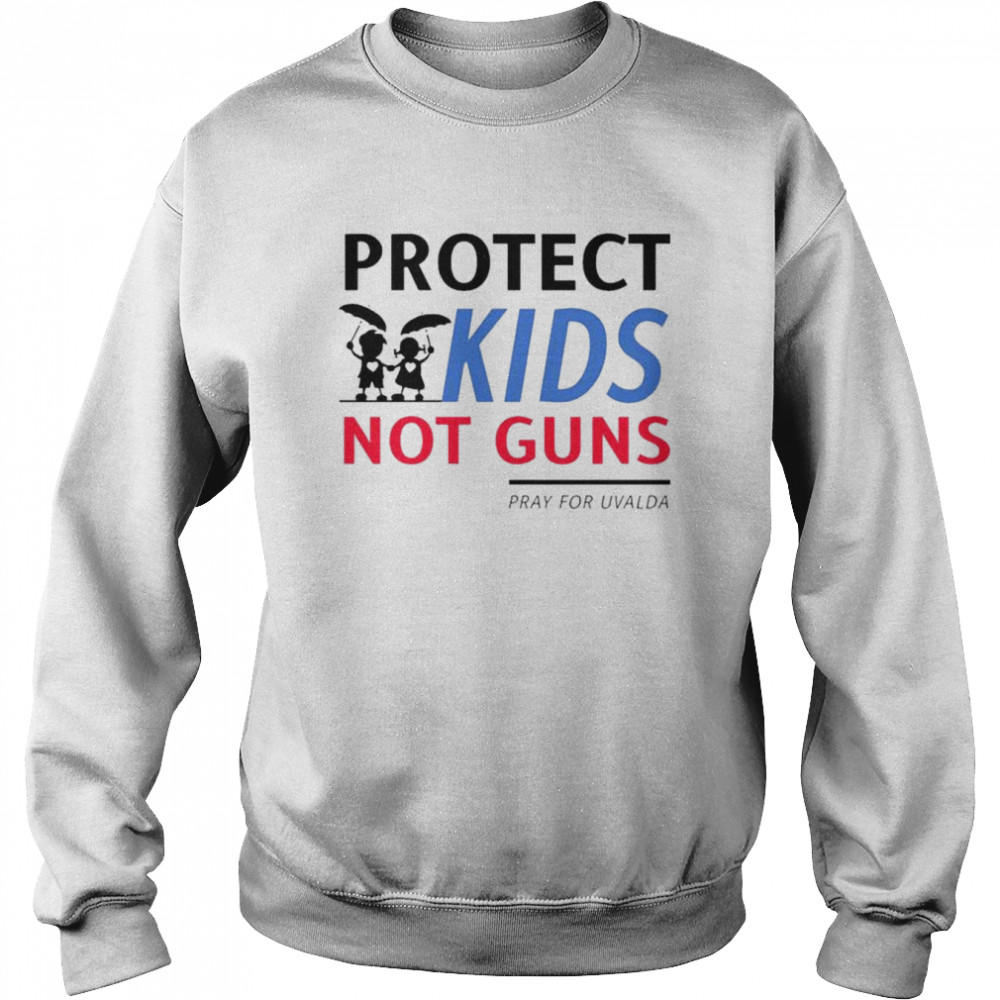 Protect kids not guns pray for uvalde protect our children shirt Unisex Sweatshirt