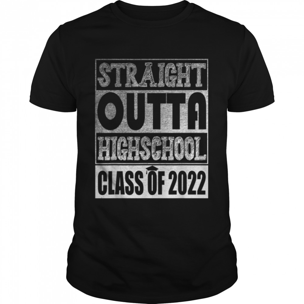 STRAIGHT OUTTA HIGH SCHOOL Class Of 2022 Graduation Gift T- B0B2QJCB6S Classic Men's T-shirt