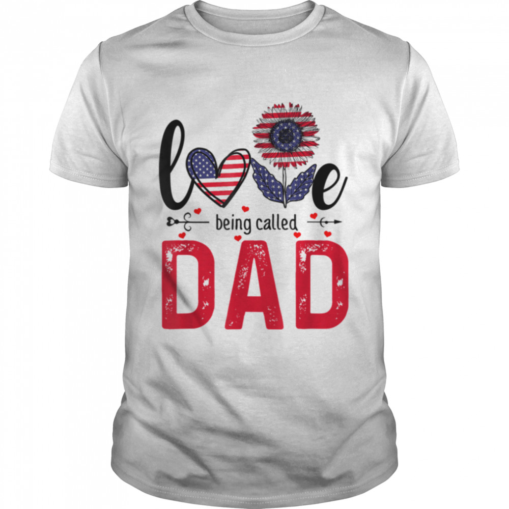 Sunflower Love Being Called Dad Patriotic 4th Of July T- B0B2R5VGNZ Classic Men's T-shirt