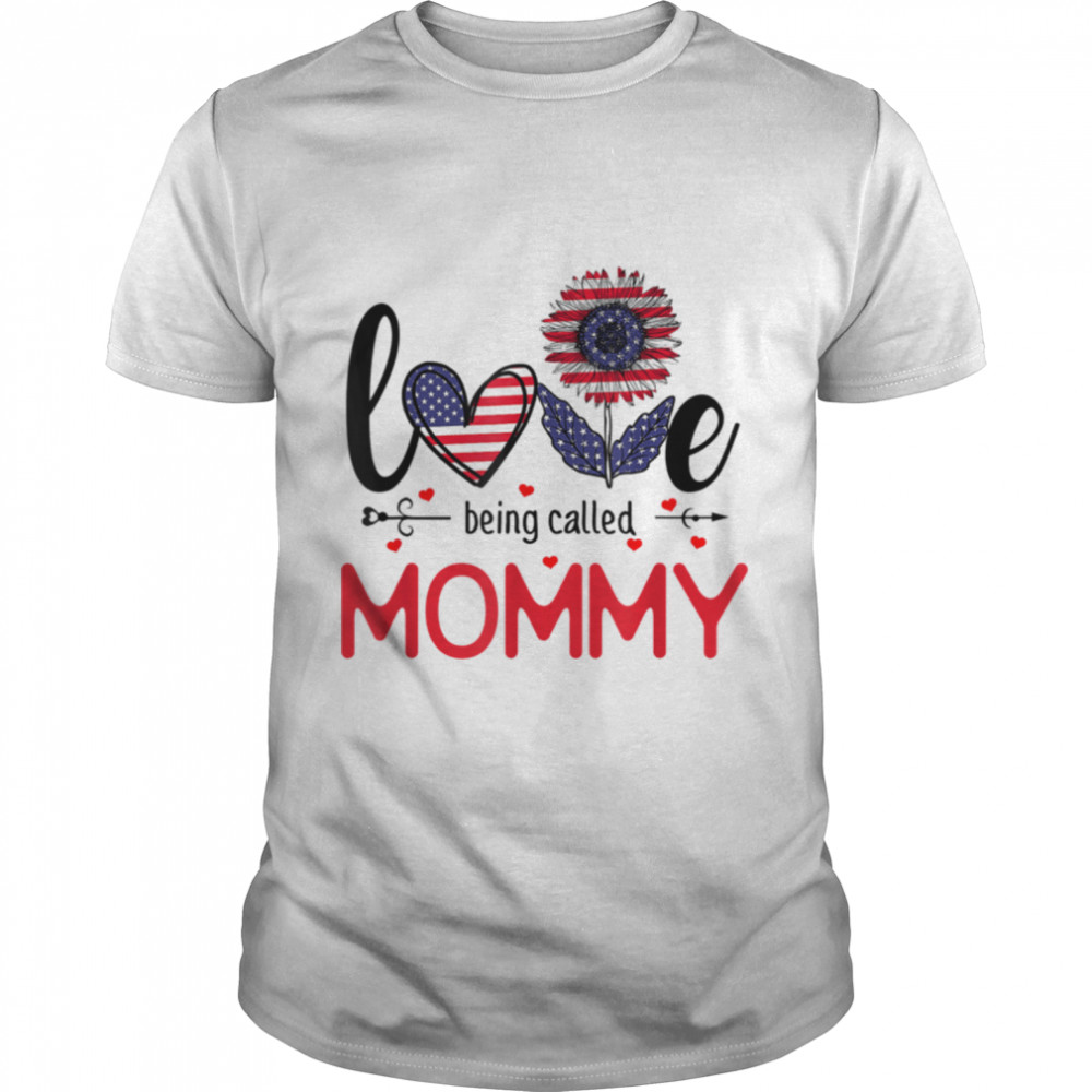 Sunflower Love Being Called Mommy Patriotic 4th Of July T- B0B2R65BK7 Classic Men's T-shirt