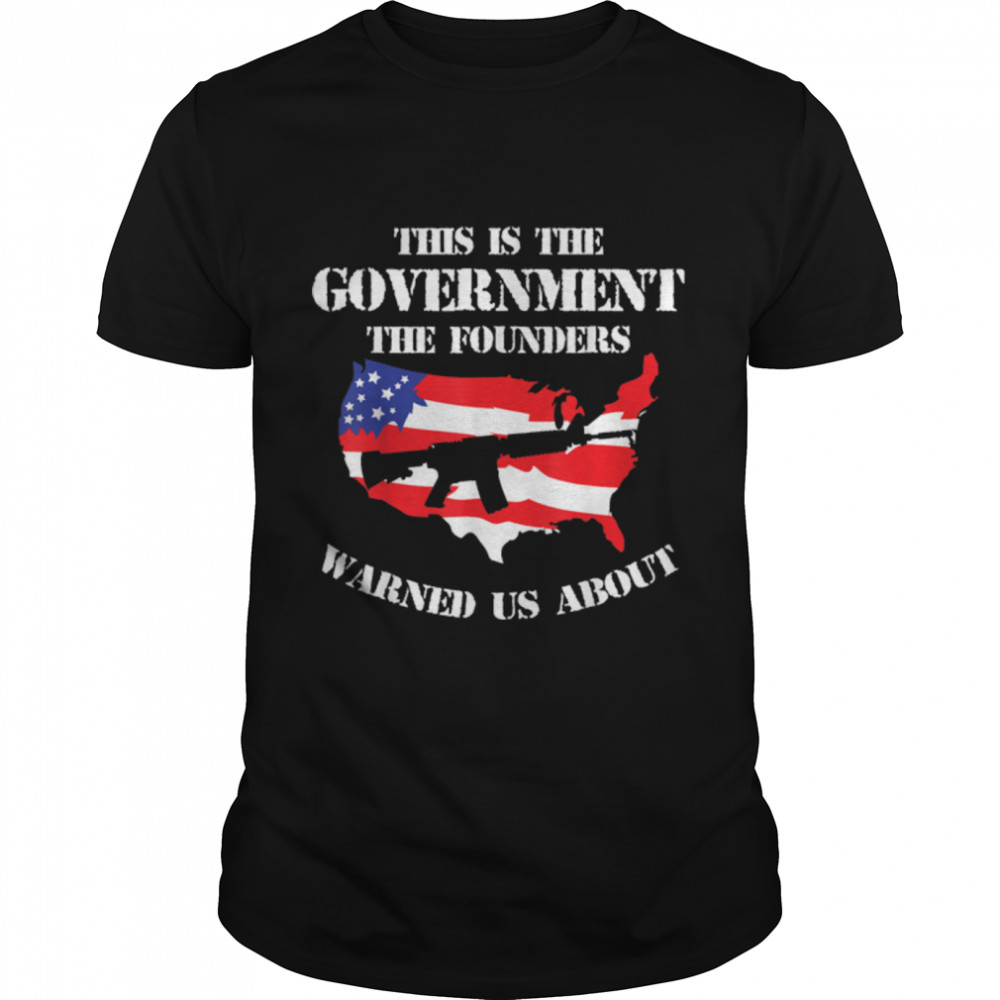 This Is The Government The Founders Warned Us About T- B0B2R1MYPS Classic Men's T-shirt