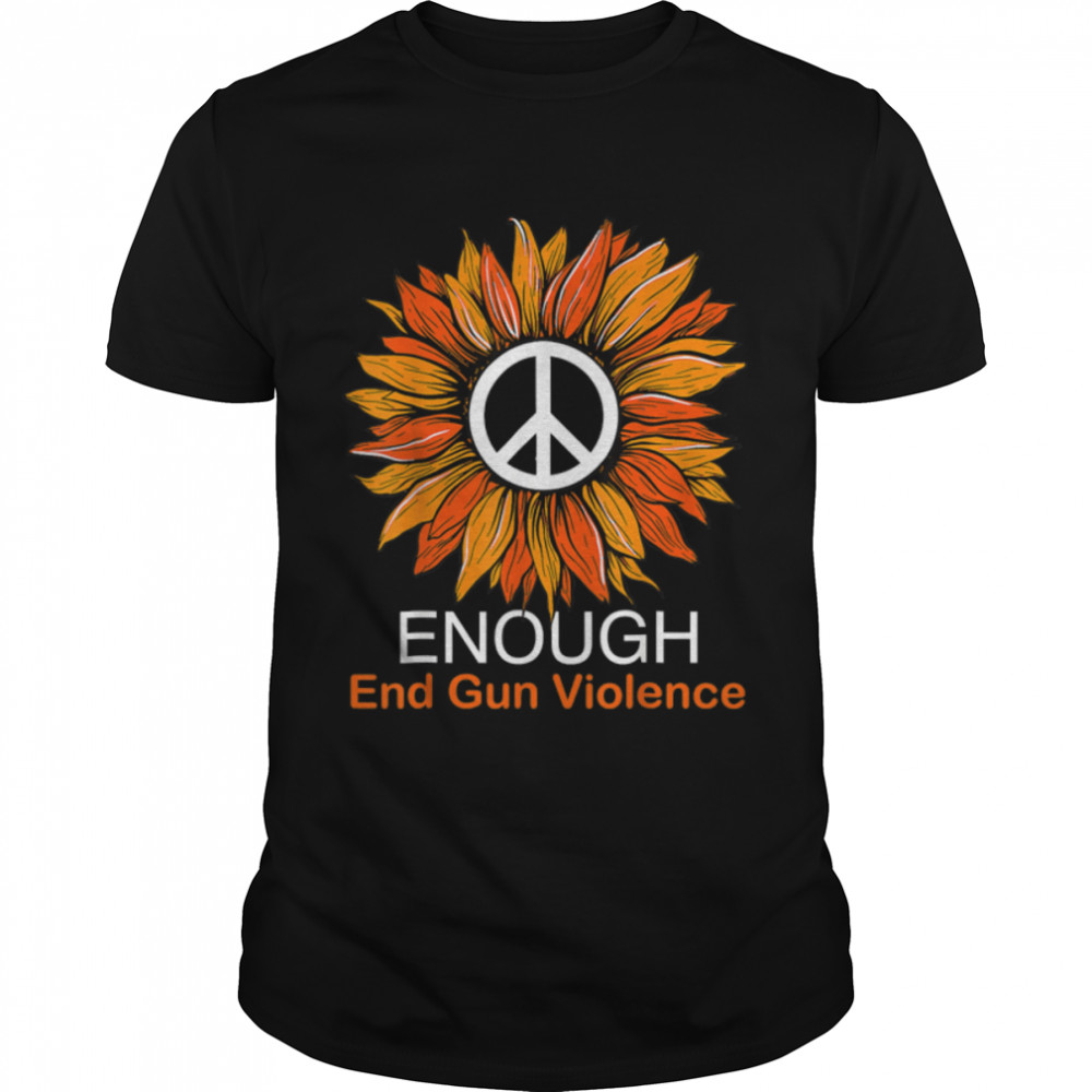 Wear Orange Peace Sunflower Enough End Gun Violence T- B0B2QT1GRY Classic Men's T-shirt