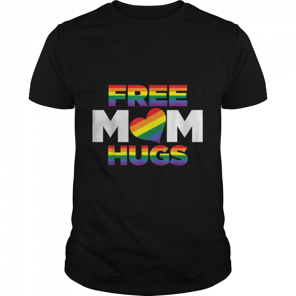 Free Mom Hugs Rainbow Heart LGBT Pride Month T- B0B31DW3XW Classic Men's T-shirt