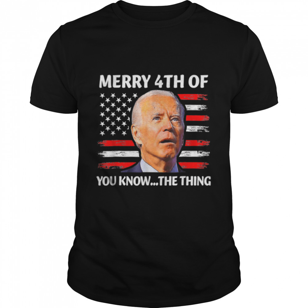 Funny Biden Confused Merry Happy 4th Of You Know The Thing T- B0B31G8ZDZ Classic Men's T-shirt